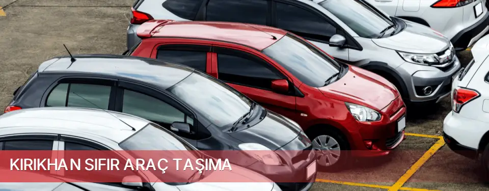 Kırıkhan İlçemi Sıfır Araç Taşıma